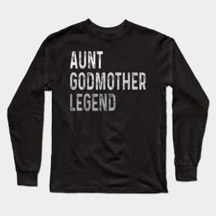 Aunt Godmother Legend Long Sleeve T-Shirt